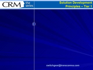 Solution Development Principles – Tier 1 [email_address]   