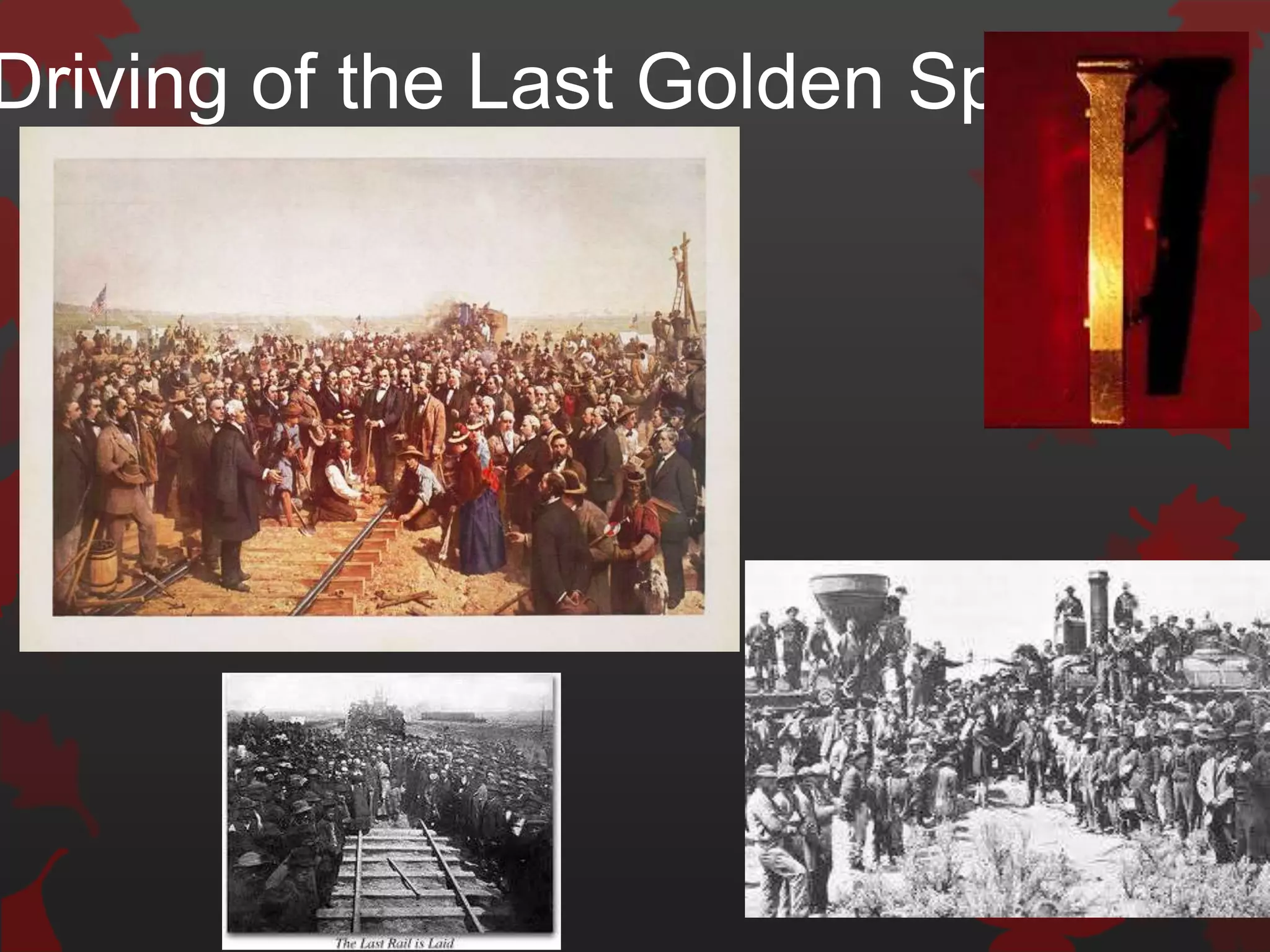Driving of the Last Golden Spike
 