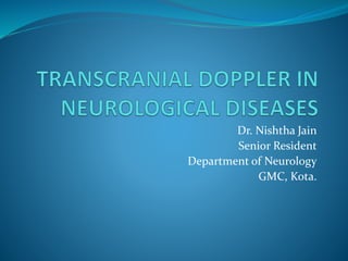Dr. Nishtha Jain
Senior Resident
Department of Neurology
GMC, Kota.
 
