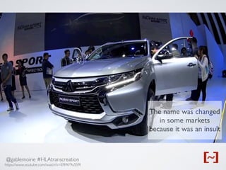 @gablemoine #HLAtranscreation
https://www.youtube.com/watch?v=EI9AY9uS59I
The name was changed
in some markets
because it was an insult
 