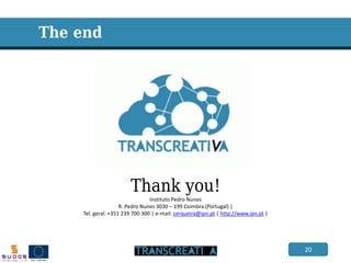 20 
2. Vision (or Value proposition) 
The end 
Thank you! Instituto Pedro Nunes R. Pedro Nunes 3030 – 199 Coimbra (Portugal) | Tel. geral: +351 239 700 300 | e-mail: cerqueira@ipn.pt | http://www.ipn.pt | 