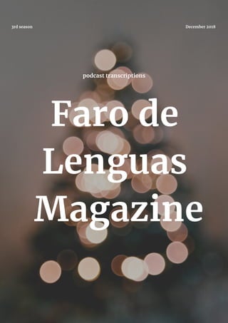 Faro de
Lenguas
Magazine
podcast transcriptions
3rd season December 2018
 