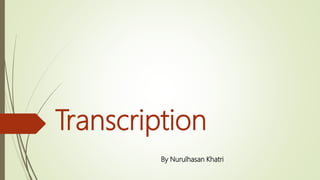 Transcription
By Nurulhasan Khatri
 