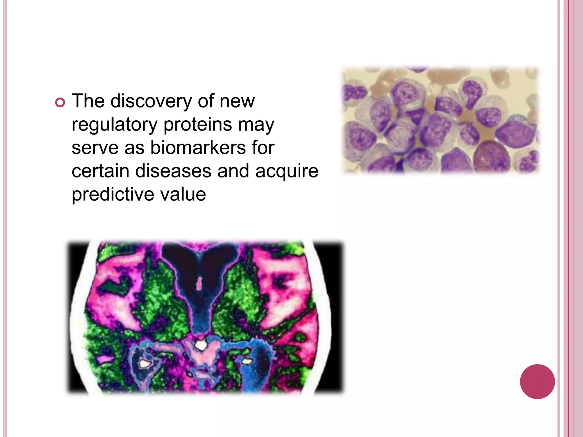 The discovery of new regulatory proteins may serve as biomarkers for certain diseases and acquire predictive value