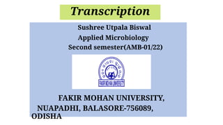 Transcription
Sushree Utpala Biswal
Applied Microbiology
Second semester(AMB-01/22)
FAKIR MOHAN UNIVERSITY,
NUAPADHI, BALASORE-756089,
ODISHA
 