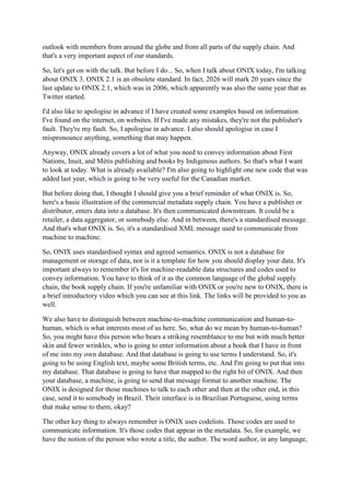 outlook with members from around the globe and from all parts of the supply chain. And
that's a very important aspect of o...