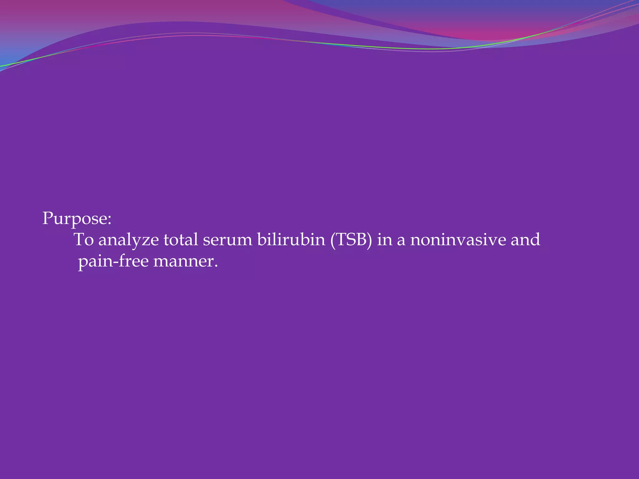 Transcutaneous bilirubin monitoring (bilichek) | PPTX