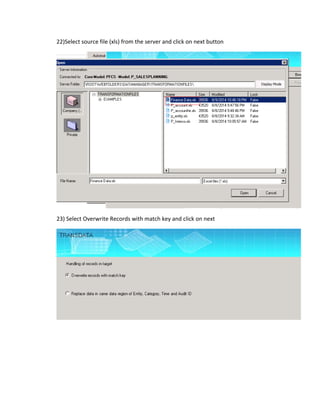 22)Select source file (xls) from the server and click on next button
23) Select Overwrite Records with match key and click on next
 