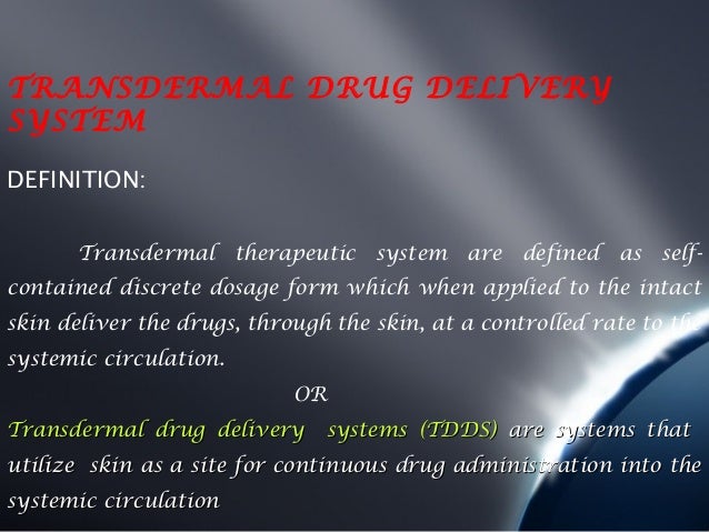 thesis on transdermal drug delivery system Review considerations for transdermal patches • key tool in assessing delivery rate of transdermal patch and can affect drug delivery rate from the system 24. thesis on transdermal drug delivery system Review considerations for transdermal patches • key tool in assessing delivery rate of transdermal patch and can affect drug delivery rate from the system 24.