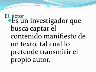 PalimpsestoToda redacción de un texto y toda lectura posterior del mismo (entendida como recogida de información) son, al mismo tiempo una construcción social y política reforma