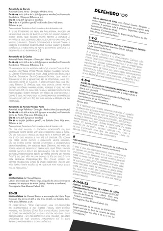 Retratinho de Darwin
Autoria I Diana Alves ~ Direcção I Pedro Alves
De 16 a 19 às 10.30h e às 14.30h [grupos e escolas] no Museu do
Romântico. M/4 anos. Bilhetes a 5 €.                                                                        AULAS
                                                                                                                    A
Dia 20 às 14.30h [grupos e escolas].                                                                      todos BERTAS DE YO
                                                                                                                  aq
                                                                                                          vivência ueles que est A com Danie
Dia 21 às 16 h [público geral]* no Estúdio Zero. M/4 anos.                                                                        G
                                                                                                                   .              e                l
Bilhetes a 5 €.                                                                                          Quinta A primeira a jam interessa Duarte. Dirig
                                                                                                                s das 18         ula é g           d              id
*(passe combinado “Retratinhos no Porto” = 2 sessões no dia 21 de Novembro = 6 €)                        Academ          h4               ratuita. os em pratic as a
                                                                                                                  ia Con 5 às 19h45.              Segund        ar
A 12 de Fevereiro de 1809, em Inglaterra, nasceu um                                                     lhão, Pra        temporâ                         as, Qu esta
                                                                                                                  ça Coro        ne                             artas e
menino que viajou de barco à volta do mundo durante                                                                       nel Pac a do Espectá
                                                                                                                                 heco, 1.          culo/Te
cinco anos, que passou muito tempo a estudar a                                                         1~2~3                                              atro do
                                                                                                                                                                   Bo-
natureza e que, quando cresceu, escreveu um livro que                                                 WORK
                                                                                                          SH    O
mudou o mundo... Somos convidados a seguir Charles                                                   com To P DE FILOSO
Darwin, o curioso investigador, na sua viagem a bordo                                                       más Ma          FIA PR
                                                                                                     Clube          galhãe        ÁTICA
                                                                                                           Lit             sC             E PEN
do Beagle, a observar, de perto, estranhas espécies e a                                             Informa erário do Port arneiro [21h30 SAMENTO CR
desenhá-las ao pormenor.[...]                                                                              ções: re         o.                23h30]. ÍTICO
                                                                                                   A Filos         vistaum
                                                                                                                           cafe@g
                                                                                                   duas á ofia Prática             mail.co
                                                                                                                                           m
Retratinho de D. Carlos                                                                                   re
                                                                                                 como as distintas e o Pensam
Autoria I Pedro Marques ~ Direcção I Mário Trigo                                                 mento objectivo co mas comple ento Crítico
De 16 a 19 às 10.30h e às 14.30h [grupos e escolas] no Museu do                                 mentat das nossas cmum a prátic mentares qu são
Romântico. M/6 anos. Bilhetes a 5 €.                                                            das uma as. Nestas Oapacidades c a e o aperfee têm
                                                                                                        iv
O narrador desta história não é o jovem Carlos Fer-                                            cognit série de técn ficinas e Woognitivas e içoa-
                                                                                                       ivos, ló         ic                        ar
nando Luís Maria Vítor Miguel Rafael Gabriel Gonza-                                            Pensam           gicos as, conceit rkshops par gu-
ga Xavier Francisco de Assis José Simão de Bragança                                           sofia P ento Crítico e argumenta os e instrumetilha-
                                                                                                      rática)        ,             t              n
Sabóia Bourbon Saxe-Coburgo-Gotha, que viria a                                                                sobre daplicando-os ivos da área tos
                                                                                                                       iversos      em              d
tornar-se o 33º e penúltimo rei de Portugal, mais co-                                        4~5~6                             temas fi debates (Filoo
nhecido como D. Carlos. é apresentado pela sua mu-                                                                                     losófic        -
                                                                                             ACÇÃO                                            os.
                                                                                                   DE
lher, Rainha D. Amélia, que nos conta, entre muitas                                         CURAR        FORM
                                                                                                               AÇÃO
                                                                                                     co             EM
outras histórias maravilhosas, porque é que, no fim                                         dias 5 e m Kanthavel CURANDERIA
                                                                                                      6              Pasupa
                                                                                           Academ : 14h-20h].
                                                                                                                                        M
do século XIX, os ingleses ficaram aborrecidos por os                                                                        thipilla EXICANA - A A
                                                                                                     ia Conte                        i [dia 4
portugueses terem pintado um mapa de cor-de-rosa e                                         Bolhão             mporân                          : 21h30 RTE DE
                                                                                                  ,P                                                  -23h30
como é que, no meio dos acontecimentos dramáticos                                         Inscriçõ raça Coronel ea do Espectá                                e
                                                                                                   e               P                  culo/Te
do início do século XX, foi implantada a República em                                    Número s até 30 de N acheco, 1.                        atro do
                                                                                                   mínimo        ovemb
Portugal.                                                                                Preço:            de part       ro.
                                                                                                 50€.              icipante
                                                                                        Se é ve                             s: 6. M/1
                                                                                                 rdade q                              6 anos.
Retratinho de Fernão Mendes Pinto                                                       verdad          ue to
Autoria I Jorge Palinhos ~ Direcção I Pedro Alves [co-produção]                        as cult e que existem dos estamos
                                                                                              uras tê        im             d
De 16 a 19 às 10.30h e às 14.30h [grupos e escolas], no Museu do                      Até há          m alg ensas form oentes, é ta
Vinho do Porto. M/4 anos. Bilhetes a 5 €.                                             a praçapoucos anosum tipo de mé as de curar. Tmbém
                                                                                                                          dico e
Dia 20 às 10.30h [grupos e escolas].                                                 saumea    princip
                                                                                                      al da
                                                                                                            atrás e
                                                                                                                    ra po        de med odas
Dia 21 às 10.30h [público geral]*, no Estúdio Zero. M/4 anos.                        pedir. dores fazend Cidade do Mssível, no Zocicina.
Bilhetes a 5 €.                                                                     atravésO saumeado o límpias (pur éxico - encon alo -
*(passe combinado “Retratinhos no Porto” = 2 sessões no dia 21 de Novembro = 6 €)   mesma de incenso r limpa a enificações) a trar
                                                                                                          s
Ou do que passou o cronista português em sua                                        dentes. à-vontade co, pedras, ge ergía da pequem
                                                                                            Vamos                       st            ss
mocidade neste reino até que embarcou para a Índia.                                                 deixar m que um de os, etc., com oa
                                                                                                           a cura
Ou do sucesso e insucesso que teve a armada em que                                                                acontentista limpa a
foi e do que passou e viu até lá chegar. Ou como                                    6                                      cer.        os
foi treze vezes cativo e dezassete vezes vendido. FUSO HORÁR
                                                                          IO
Ou de como, entre tantas aventuras e desventuras autor de Susa Inauguração
                                                                           na Teix         d
extraordinárias, em viagens pelo Oriente, no meio de o ane                        eira [da a exposição d
todos aqueles perigos e trabalhos, quis Deus tirá-lo de de l é uma jóia fr                ta e loc           e
                                                                                                   al a con joalharia de
sempre salvo e pô-lo em segurança. Ou de como os emocfinir um statu equentemente
                                                                                                            firmar]
                                                                                                                    .
actores/personagens serão levados diante de novos sobr             ional.. e       s, quer            usada c
“reis” e do que vão passar com eles. Eis de que é feita time      e o pap ste trabalho seja social, faomo meio
                                                                 n        el que             incide            miliar
esta pequena Peregrinação. Ou, como, depois de de sotal. a colecç o anel desemp particularme ou
tantos trabalhos, ainda se pode escrever: “Acho que ped litários que cão é constitu enha a nível se te                 n
não tenho tanta razão de me queixar por todos esses senra preciosa, pa ontêm, no lugída por uma sé n-
                                                                ta, de           rte d            ar da               rie
males passados..."                                           tal, que igual modo, ue um mapa. a c tradicional
                                                                                                         id
                                                             seja um r seja a identi m compromisso ade repre-
                                                                     m
                                                             ser reco omento part dade do utiliz sentimen-
19                                                                    rdado.          icular d           a
                                                                                               a vida q dor, quer
DOR FANTASMA de Manuel Bastos.                                                                           ue mereç
                                                                                                                     a
Leitura encenada por Mário Trigo, seguida de uma conversa na                        4~11~18
presença da equipa e do autor. [22h45 - horário a confirmar]                        FESTIV    ~23
Contagiarte, Rua Álvares Cabral, 372.                                                     AL IN
                                                                                    PERFO       TERNA
                                                                                          RMATIV      CIONA
                                                                                                 AS Exte    L DE
                                                                                    deco  rrida e           nsã  CINEM
                                                                                                                               A
                                                                                    selecçã         m 200 o da 1ª ediç DE ARTES
20~21                                                                                        od            8, em              ão
                                                                                                                     Lisboa. do FICAP
DOR FANTASMA de Manuel Bastos e encenação de Mário Trigo
                                                                                    - horári e filmes de F                      Co
                                                                                            oa                  rederic
                                                                                    Contag confirmar].                  o Cora m uma
[Estreia]. Dia 20 às 21.30h e dia 21 às 21.30h, no Estúdio Zero.                              iarte, R                           do [22h
                                                                                                      ua Álva                            45
M/16 anos. Bilhetes a 5 €.                                                                                    res Cab
                                                                                    [Esta e                            ral, 372
O espectáculo “Dor Fantasma”, uma co-produção                                               xtensão                             .
                                                                                    longar-            da 1ª e
do teatromosca e do Teatro Focus, com estreia                                                se-á               diç
mundial, no Estúdio Zero. Este espectáculo constitui-                               com pro até ao fina ão do FICAP
                                                                                               jecções         l de                  pro-
se como um «monólogo a duas vozes», no qual duas                                    Contag
                                                                                             iarte.]    nos dia Janeiro de 2
                                                                                                                 s 9, 16,           0
personagens – um combatente e uma mulher - relatam                                                                        23 e 30 10,
                                                                                                                                   , no
episódios da «sua guerra», avaliando-a até às suas
ínfimas, imponderáveis consequências.
 