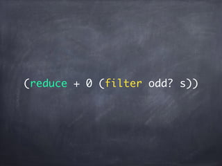 (reduce + 0 (filter odd? s))
 