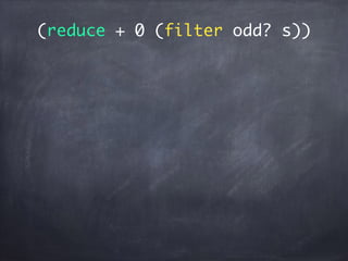 (reduce + 0 (filter odd? s))
 