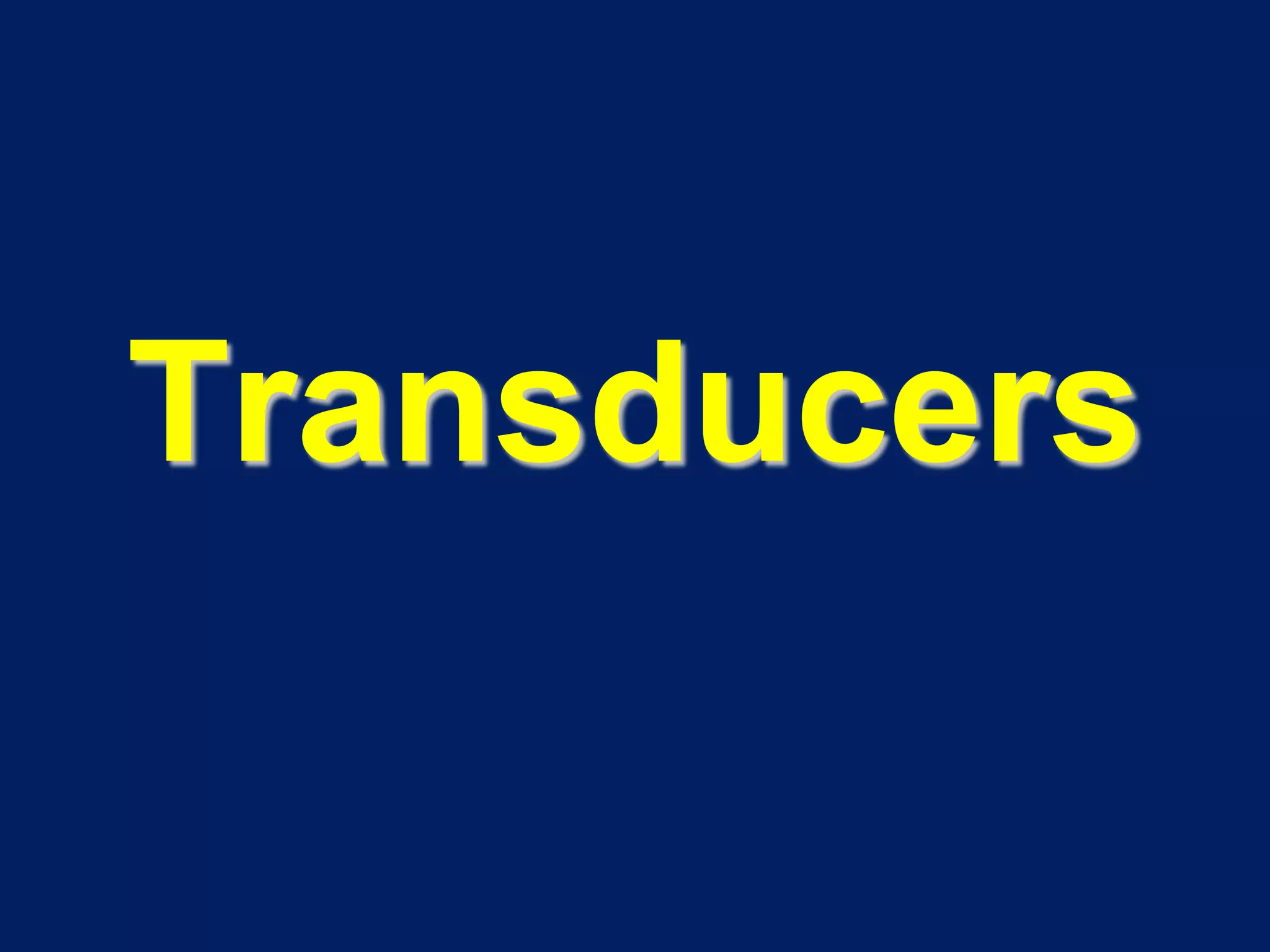 Transducers
 