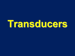 Transducers
 
