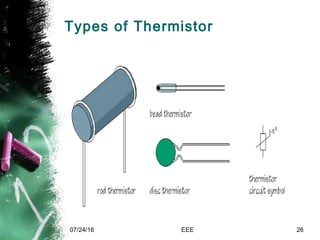 Types of Thermistor
07/24/16 EEE 26
 