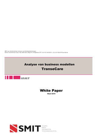 Analyse van business modellen
         TranseCare




         White Paper
             Maart 2010
 