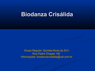 Biodanza Crisálida




   Grupo Regular: Quintas-feiras às 20 h
         Rua Padre Chagas 140
Informações: biodanzacrisálida@uol.com.br
 