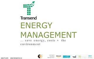 ENERGY MANAGEMENT …  save energy, costs + the environment 