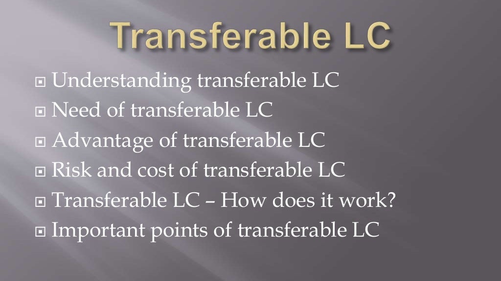 How to use transferable LC more effectively?