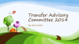 Transfer Advisory
Committee 2014
By Sara Rubio
 