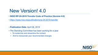 New Version! 4.0
• NISO RP-24-2019 Transfer Code of Practice (Version 4.0)
• https://www.niso.org/publications/rp-24-2019-...