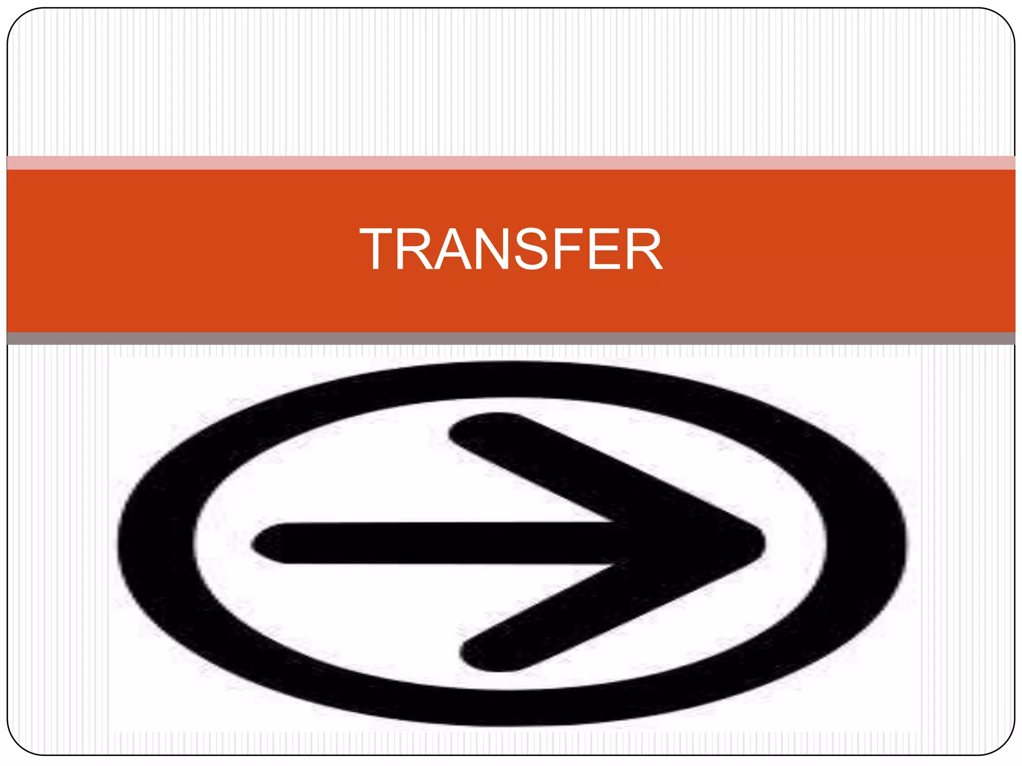 TRANSFER
 