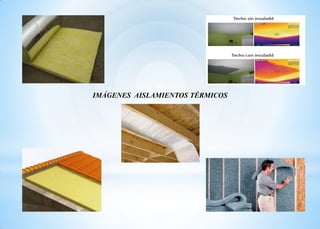 IMÁGENES AISLAMIENTOS TÉRMICOS
 