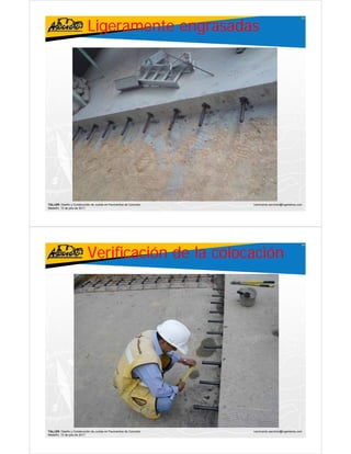 Ligeramente engrasadas
                                                                                                     63




TALLER: Diseño y Construcción de Juntas en Pavimentos de Concreto   ivanricardo.sanchez@ingenieros.com
Medellín, 15 de julio de 2011




                           Verificación de la colocación
                                                                                                     64




TALLER: Diseño y Construcción de Juntas en Pavimentos de Concreto   ivanricardo.sanchez@ingenieros.com
Medellín, 15 de julio de 2011
 