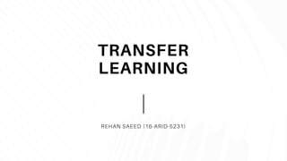TRANSFER
LEARNING
 