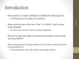 Transfer learning in heterogeneous collaborative filtering domains | PPTX