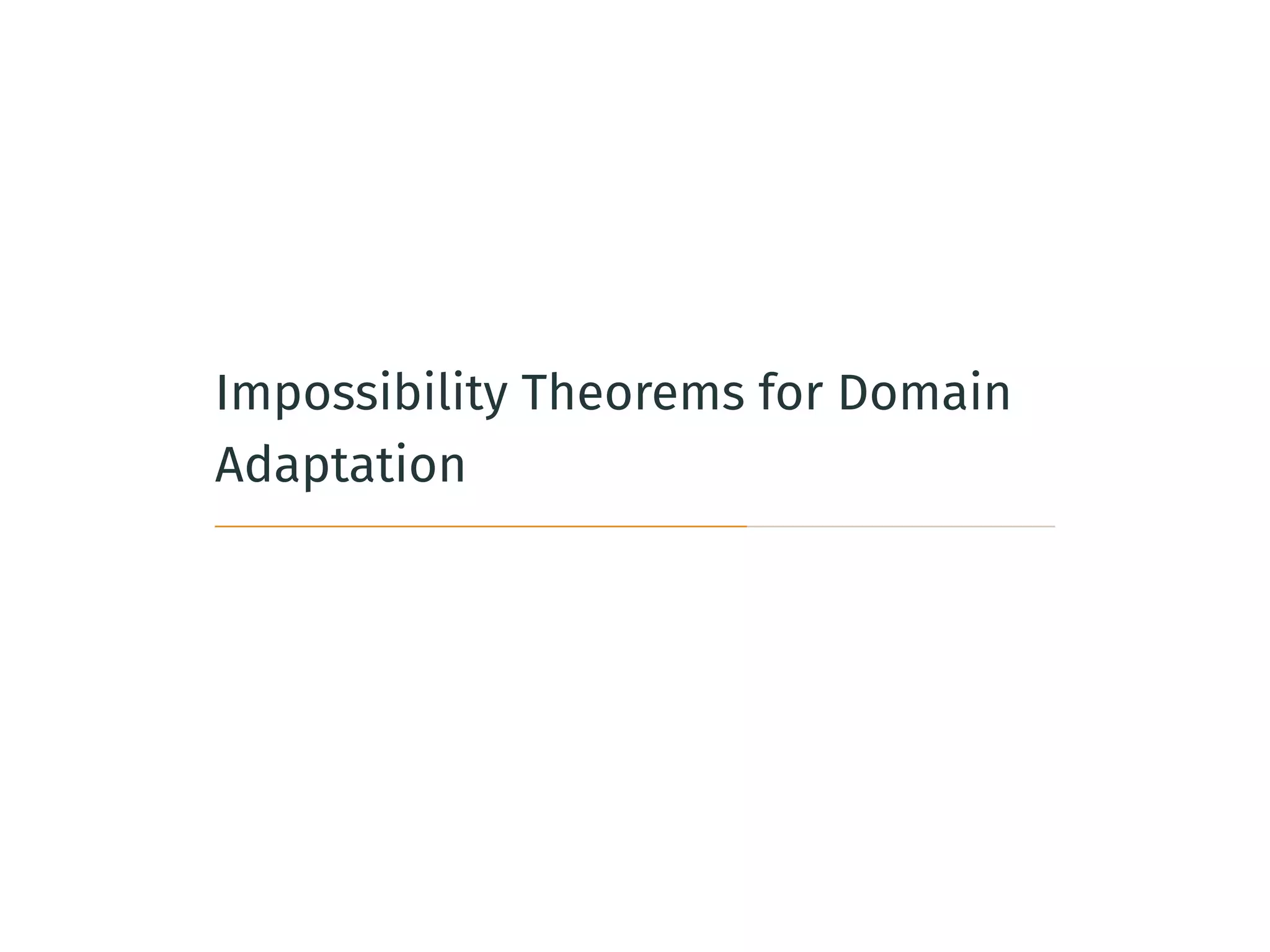 Impossibility Theorems for Domain
Adaptation
 