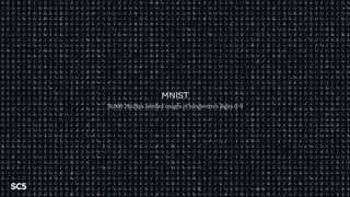 MNIST
70,000 28x28px labelled images of handwritten digits 0-9
 