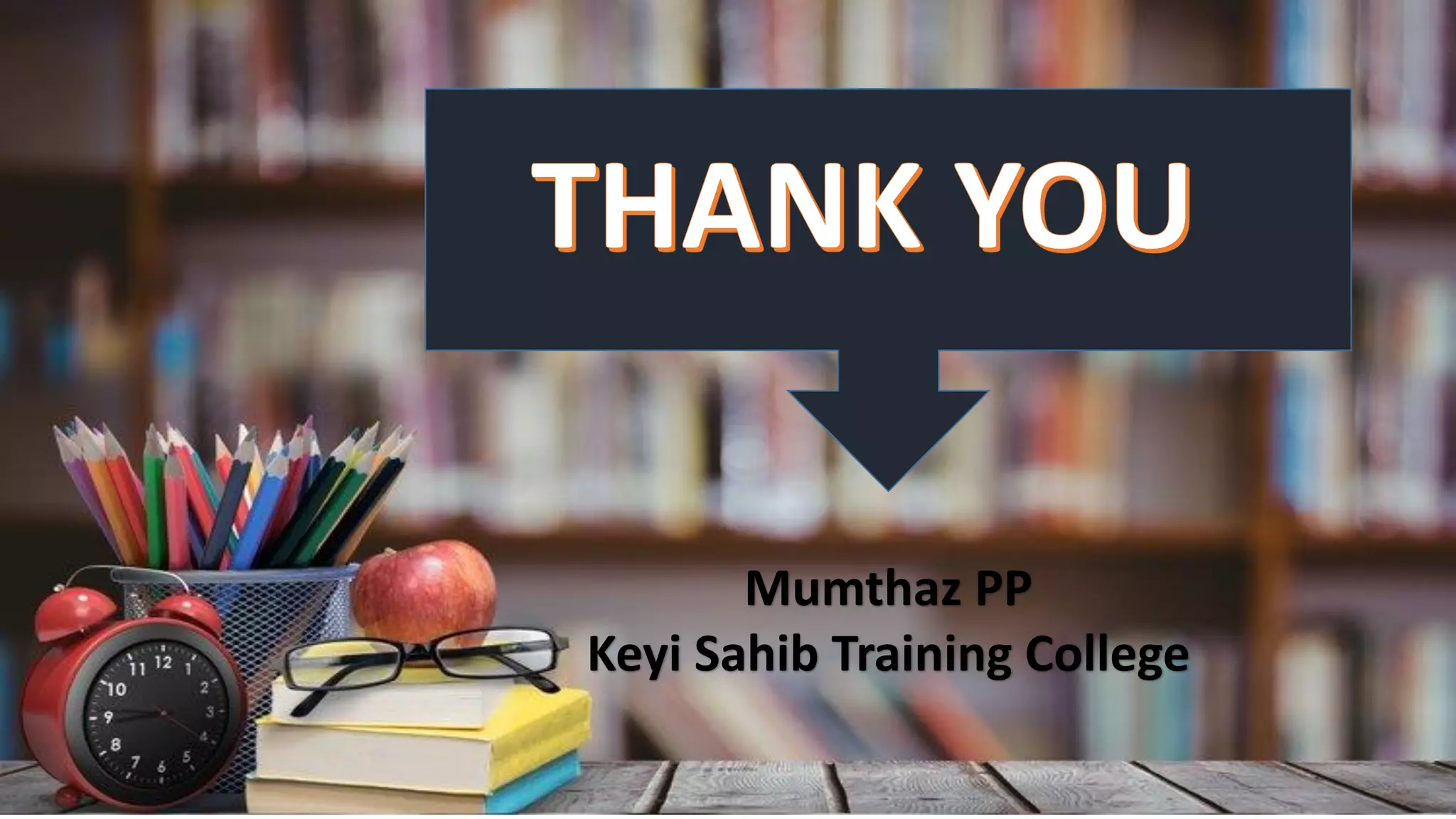 Mumthaz PP
Keyi Sahib Training College