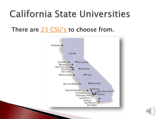 There are 23 CSU’s to choose from.
 