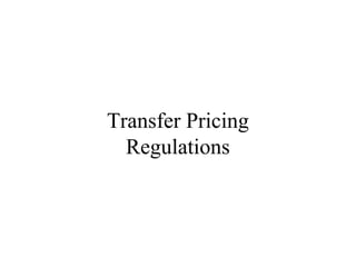 Transfer Pricing 
Regulations 
 