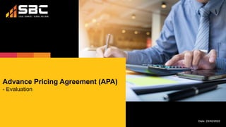 Advance Pricing Agreement (APA)
- Evaluation
Date: 23/02/2022
 