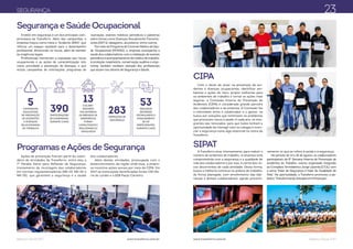 Balanço Social 2017 Balanço Social 2017www.transferro.com.br www.transferro.com.br
Investir em segurança é um dos principais com-
promissos da Transferro. Além das campanhas, a
empresa traçou como meta o “Acidente ZERO”, que
reforça um espaço saudável para o desempenho
profissional, diminuindo os riscos, além de atender
às exigências legais.
Profissionais monitoram a exposição aos riscos
ocupacionais e as ações de conscientização tem
como prioridade a prevenção de doenças, o que
incluiu campanhas de orientações, programas de
vacinação, exames médicos periódicos e palestras
sobre temas como Doenças Sexualmente Transmis-
síveis (DST’s), tabagismo, alcoolismo, entre outros.
Pormeio do Programa de Controle Médico de Saú-
de Ocupacional (PCMSO), a empresa acompanha a
saúde dos colaboradores, com a realização de exames
periódicoseacompanhamentodomédicodotrabalho.
A proteção respiratória, conservação auditiva e ergo-
nomia, também recebem atenção dos profissionais
que atuam nos setores de Segurança e Saúde.
SEGURANÇA
Segurança e Saúde Ocupacional
5CAMPANHAS
EDUCATIVAS
DE PREVENÇÃO
DE ACIDENTES
E DOENÇAS
RELACIONADAS
AO TRABALHO
283INSPEÇÕES DE
SEGURANÇA
390PARTICIPAÇÕES
EM CAMPANHAS,
DURANTE OANO
13COLABO-
RADORES
VOLUNTÁRIOS
DA BRIGADA DE
EMERGÊNCIA
FORAM
CAPACITADOS E
REALIZARAM 02
SIMULADOS
53DIÁLOGOS
SETORIAIS
ESTIMULANDO O
ENGAJAMENTO
DE 152
PARTICIPANTES,
DURANTE OANO
Ações de prevenção fizeram parte do calen-
dário de atividades da Transferro, entre eles a
7° Parada Geral para Reflexão de Segurança,
treinamento de reciclagem dos colaboradores
em normas regulamentadoras (NR-10, NR-20 e
NR-35), que garantem a segurança e a saúde
dos colaboradores.
Além destas atividades, preocupada com o
desenvolvimento da região onde atua, a empre-
sa incentiva ações sociais por meio da CIPA. Em
2017 as instituições beneficiadas foram CEI Ma-
ria de Lurdes e a EEB Paulo Carneiro.
Programas eAções de Segurança
Com o dever de atuar na prevenção de aci-
dentes e doenças ocupacionais, identificar am-
bientes e ações de risco, propor melhorias para
os ambientes de trabalho e tornar as ações mais
seguras, a Comissão Interna de Prevenção de
Acidentes (CIPA) é considerada grande parceira
dos colaboradores e da empresa. A Comissão faz
o intermédio entre o colaborador e o gestor, na
busca por soluções que minimizem os problemas
que provocam riscos à saúde. A cada ano, os inte-
grantes são renovados, para que todos tenham a
oportunidade de interagir com os colegas e viven-
ciar a segurança como algo essencial na rotina da
Transferro.
23
CIPA
A Transferro atua, intensamente, para reduzir o
número de acidentes de trabalho. A empresa está
comprometida com a segurança e a qualidade de
vida dos colaboradores e por isso, é ciente dos ris-
cos decorrentes de cada atividade. Desta forma,
busca a melhoria contínua na prática de trabalho,
de forma planejada, com envolvimento das lide-
ranças e demais colaboradores, agindo preventi-
vamente no que se refere à saúde e à segurança.
No período de 14 a 18 de agosto, os colaboradores
participaram da 8° Semana Interna de Prevenção de
Acidentes do Trabalho, evento organizado integrado
ao Complexo Termelétrico Jorge Lacerda (CTJL), com
o tema “Falar de Segurança é Falar de Qualidade de
Vida”. Na oportunidade, a Transferro promoveu a pa-
lestra “TransformandoAtitudes em Prevenção”.
SIPAT
 