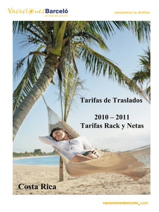 Tarifas de Traslados  2010 – 2011 Tarifas  Rack  y Netas Costa Rica 