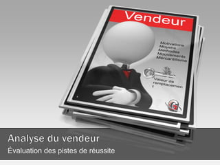 Évaluation des pistes de réussite
 