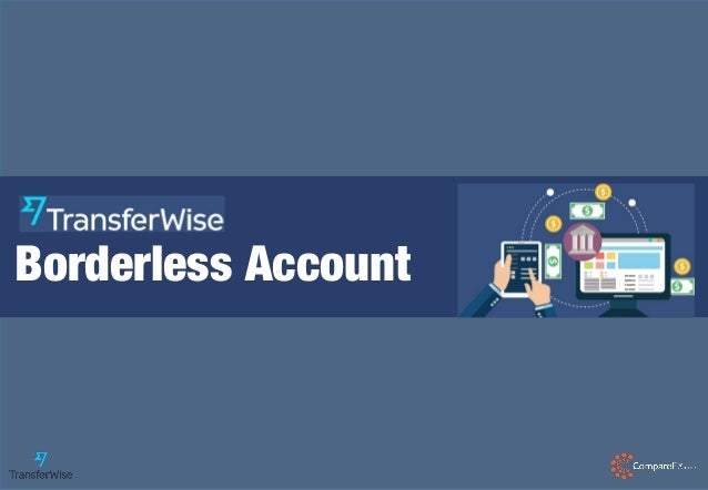 Transferwise Borderless Account Explained