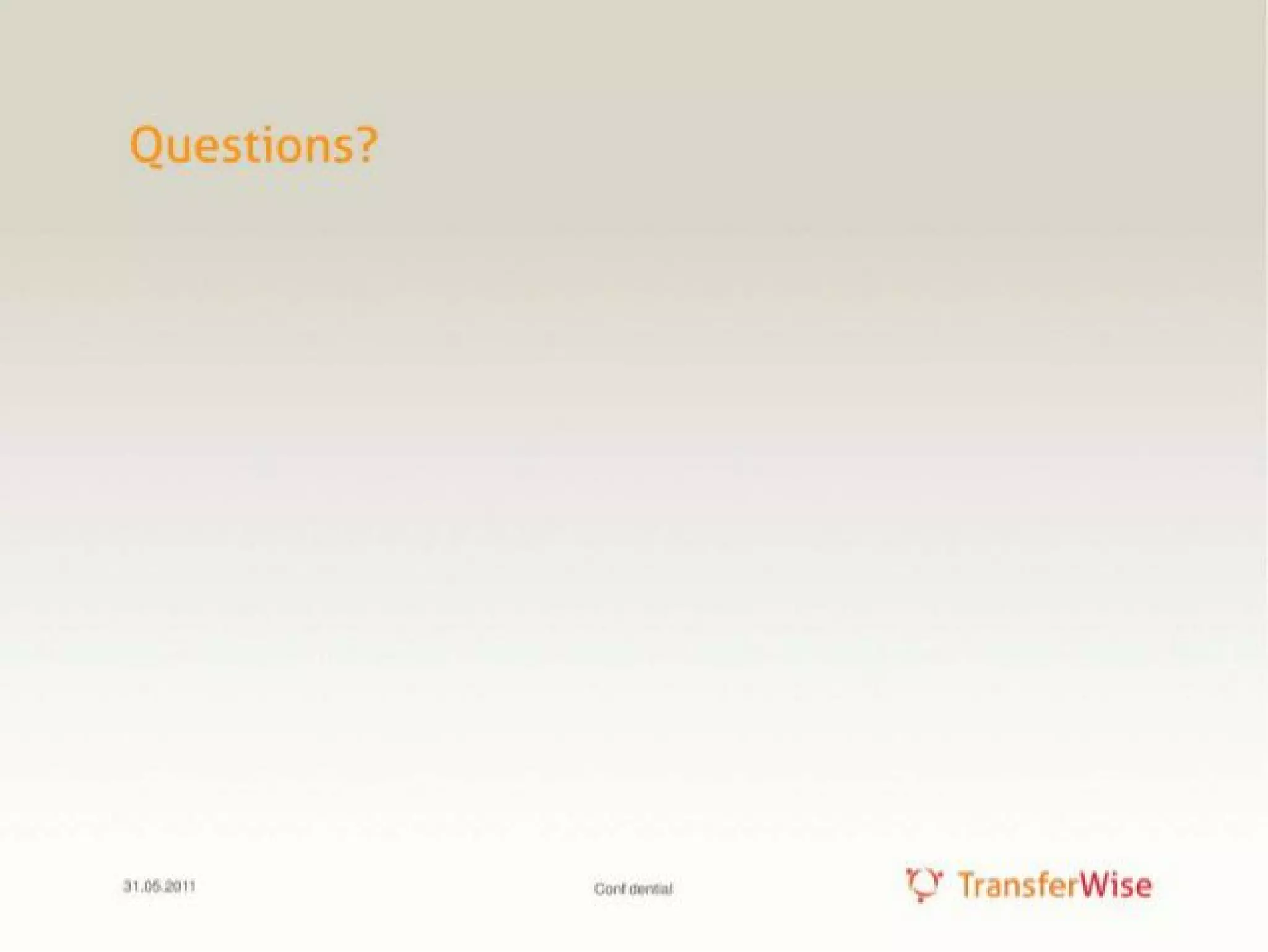 Transferwise: €56K VC investment turned into $3.5B. Transferwise's initial pitch deck