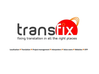 Localisation Translation Project management Interpreters Voice-overs Websites DTP 