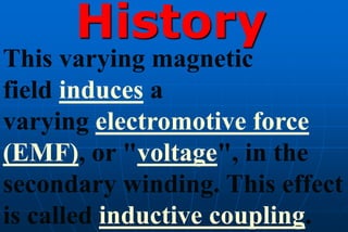    A transformer is a device
    that transfers electrical
    energy from one circuit to
    another through
    inducti...