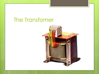 The Transfomer

 