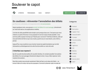 www.15marches.fr
@15marches
#LDTRA
stephane@15marches.fr
Soulever le capot
Blog Captain Train
 