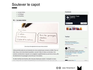 www.15marches.fr
@15marches
#LDTRA
stephane@15marches.fr
Soulever le capot
Blog Captain Train
 