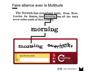 www.15marches.fr
Faire alliance avec la Multitude
 