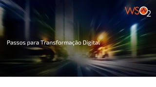 Passos para Transformação Digital
 