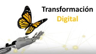 Transformación
Digital
 